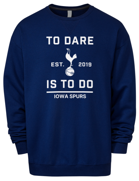 To Dare Is To Do Iowa Spurs Premium Unisex Crewneck Sweatshirt | Swagsta