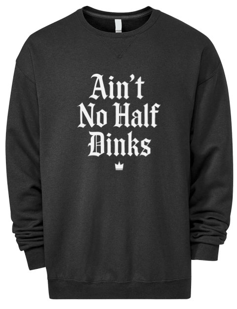 No Half Dinks Pickleball Premium Unisex Crewneck Sweatshirt | Swagsta