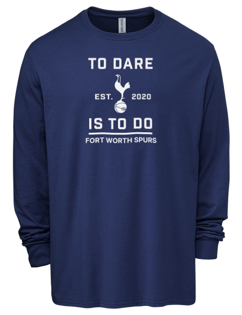 To Dare Is To Do Fort Worth Spurs Men's Premium Blend Long Sleeve-T-Shirt | Swagsta