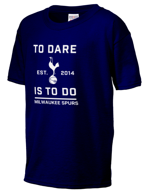 To Dare Is To Do Milwaukee Spurs Youth T-Shirt | Swagsta