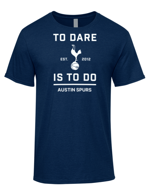 To Dare Is To Do Tottenham Austin Premium Ring-Spun Cotton Unisex T-Shirt | Swagsta