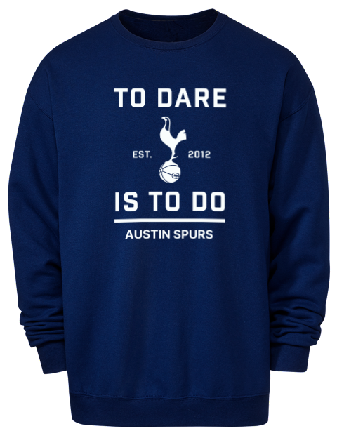 To Dare Is To Do Tottenham Austin Premium Unisex Crewneck Sweatshirt | Swagsta