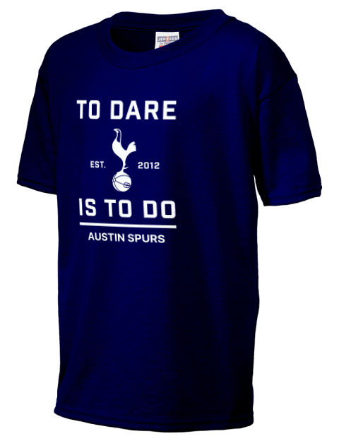 To Dare Is To Do Tottenham Austin Youth T-Shirt | Swagsta