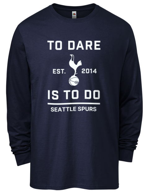 To Dare Is To Do Seattle Spurs Men's Long-Sleeve T-Shirt | Swagsta