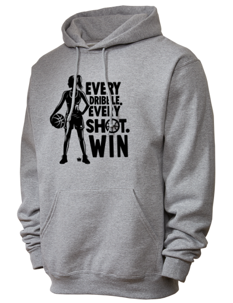 Every Dribble Every Shot, Win She Got Game Unisex Hooded Sweatshirt | Swagsta