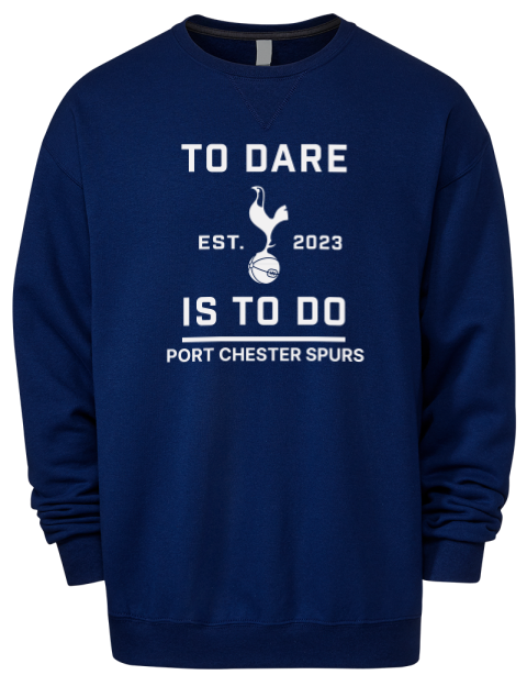 To Dare Is To Do Port Chester Spurs Premium Unisex Crewneck Sweatshirt | Swagsta