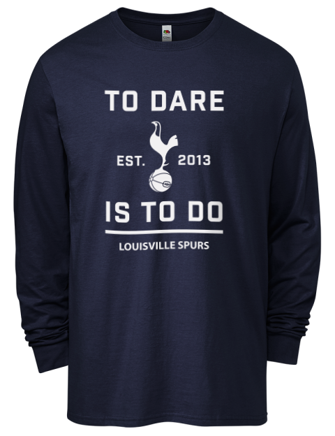 To Dare Is To Do Louisville Spurs Men's Long-Sleeve T-Shirt | Swagsta
