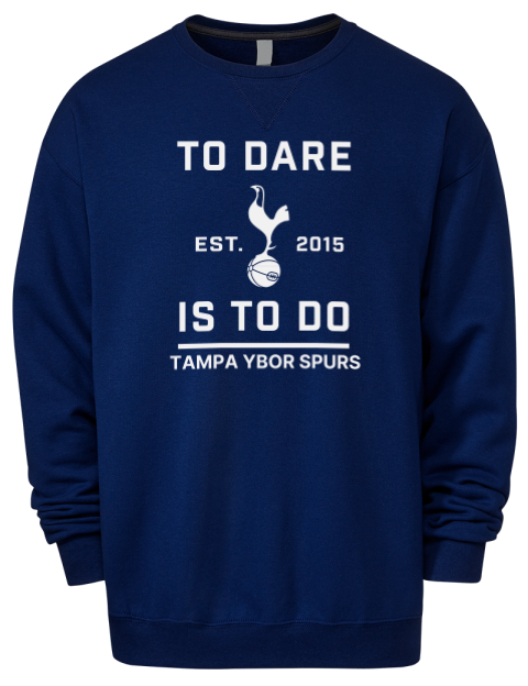 To Dare Is To Do Tampa Ybor Spurs Premium Unisex Crewneck Sweatshirt | Swagsta