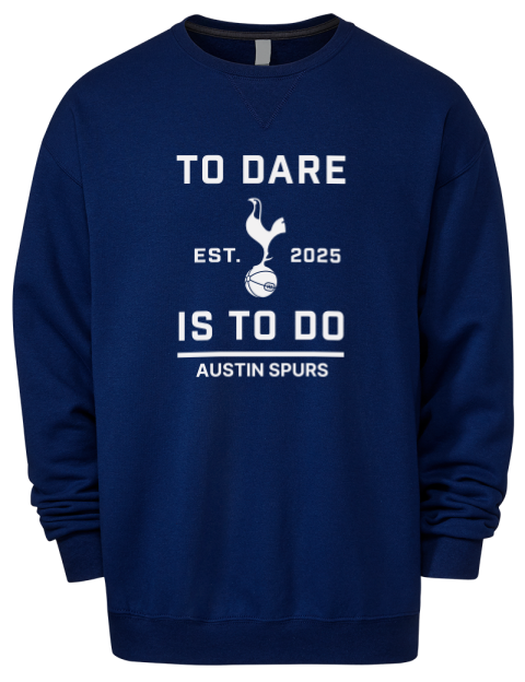 To Dare Is To Do Denton Spurs Premium Unisex Crewneck Sweatshirt | Swagsta