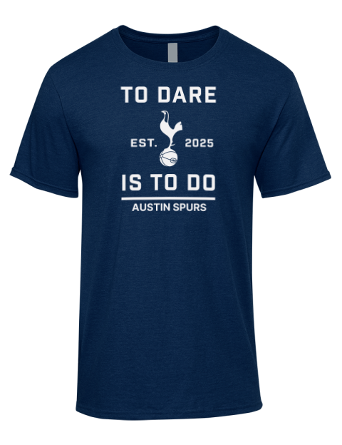 To Dare Is To Do Denton Spurs Premium Ring-Spun Cotton Unisex T-Shirt | Swagsta