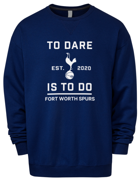 To Dare Is To Do Fort Worth Spurs Premium Unisex Crewneck Sweatshirt | Swagsta