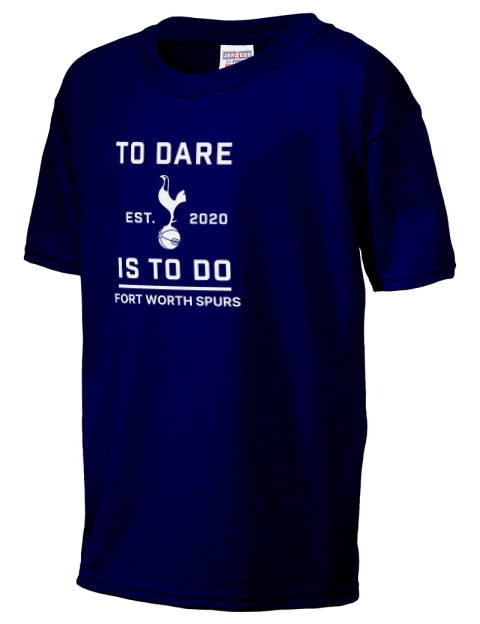 To Dare Is To Do Fort Worth Spurs Youth T-Shirt | Swagsta