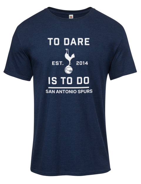 To Dare Is To Do San Antonio Spurs Iconic Men's T-Shirt | Swagsta