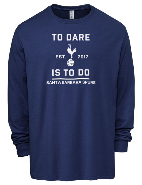 To Dare Is To Do Santa Barbara Spurs Men's Premium Blend Long Sleeve-T-Shirt | Swagsta