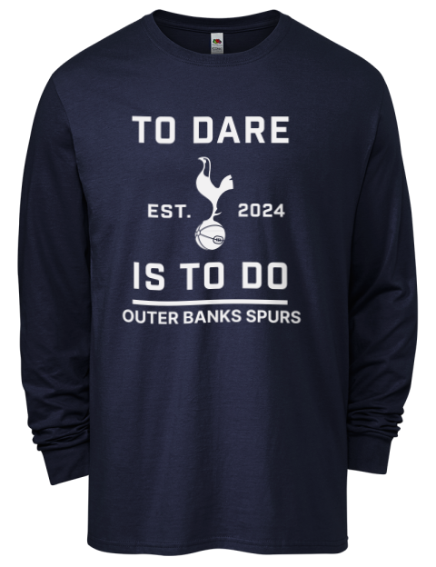 To Dare Is To Do Outer Banks Spurs Men's Long-Sleeve T-Shirt | Swagsta