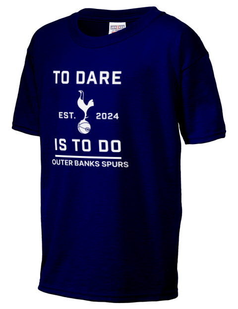 To Dare Is To Do Outer Banks Spurs Youth T-Shirt | Swagsta