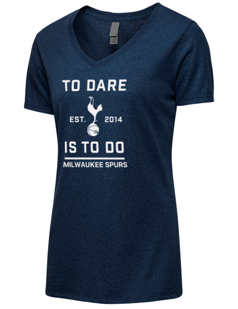 To Dare Is To Do Milwaukee Spurs Premium Ladies V-Neck T-Shirt | Swagsta