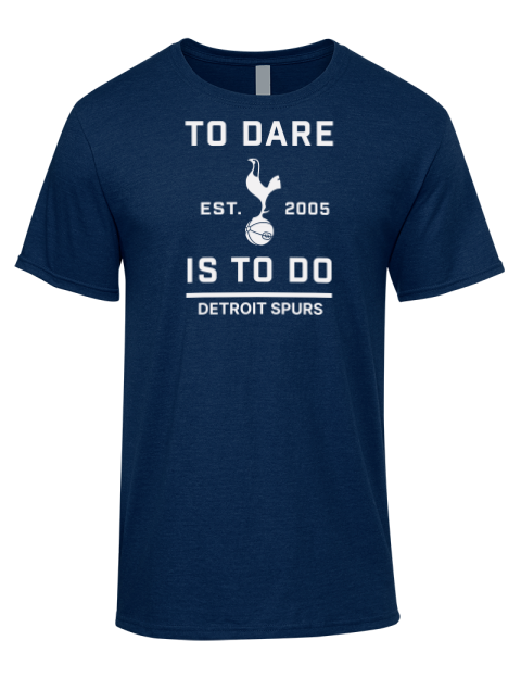 To Dare Is To Do Detroit Spurs Premium Ring-Spun Cotton Unisex T-Shirt | Swagsta