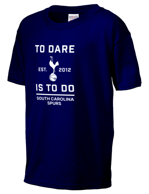 To Dare Is To Do South Carolina Spurs Youth T-Shirt | Swagsta